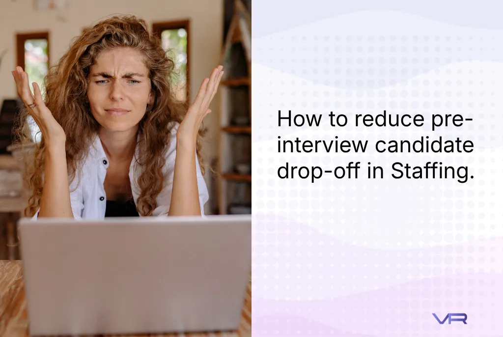How to reduce pre-interview candidate drop-off in staffing firms