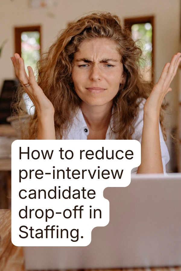 How to reduce pre-interview candidate drop-off in staffing firms